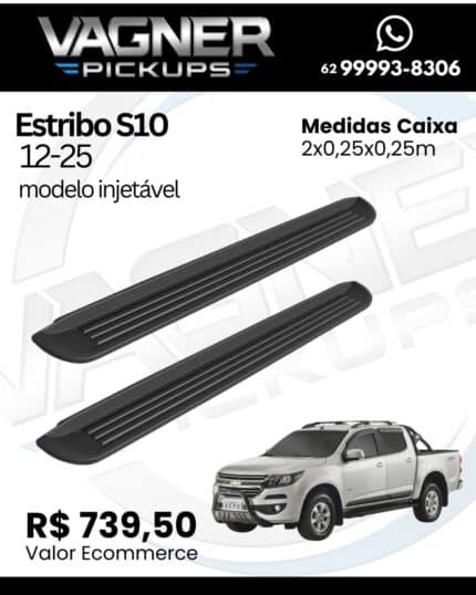 ESTRIBO S10 12-25 MODELO INJETÁVEL